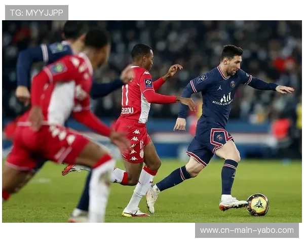 巴黎圣日耳曼vs摩纳哥，强强对话影响争冠格局