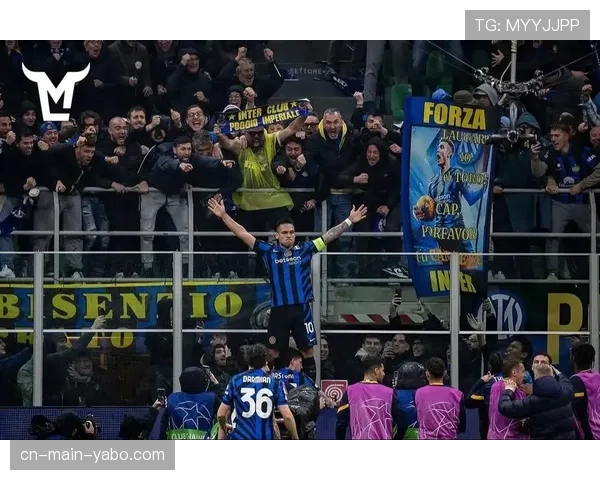 从质疑到领袖:劳塔罗·马丁内斯如何带领国米闯入欧冠四强